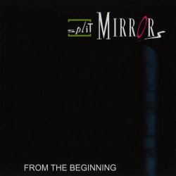 Split Mirrors - From The Beginning (2011)