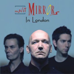 Split Mirrors - In London (2007)
