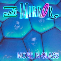 Split Mirrors - More In Glass (2010) [Single]