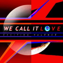 Exciting Valence - We Call It Love (2017) [Single]