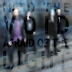 Last July - Into The Void / Afraid Of The Light (2015) [Single]
