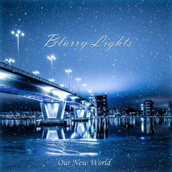 Blurry Lights - Our New World (2018)