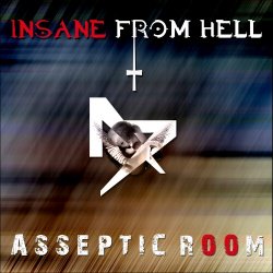 Asseptic Room - Insane From Hell (2015)