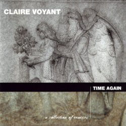 Claire Voyant - Time Again (A Collection Of Remixes) (2000)