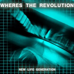 New Life Generation - Where's The Revolution (2017) [EP]
