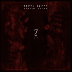 Seven Trees - Warped Trauma (2017) [EP]