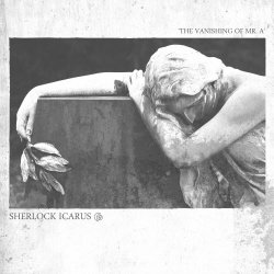 Sherlock Icarus - The Vanishing Of Mr. A (2017) [EP]