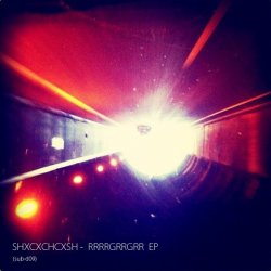 SHXCXCHCXSH - rrrrgrrgrrr (2012) [EP]