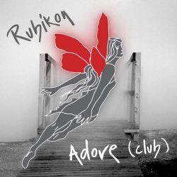 Rubikon - Adore (Club) (2007) [Single]