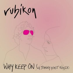 Rubikon - Why Keep On (DJ Johnny Beast Remix) (2008) [Single]