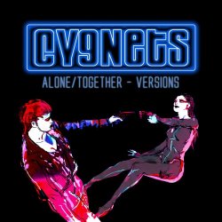 Cygnets - Alone / Together - Versions (2016)