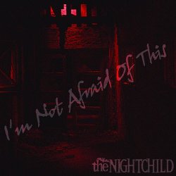 The Nightchild - I'm Not Afraid Of This (2014)