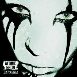 Atomic Neon - Darkenia (2008)
