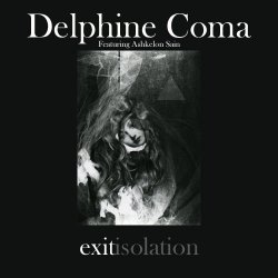 Delphine Coma - Exit Isolation (2012) [Single]