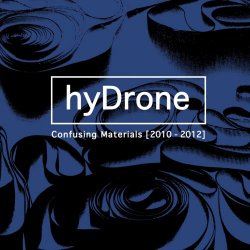 HyDrone - Confusing Materials (2010-2012) (2017)