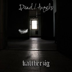 Kaltherzig - Dead / Angels (2011) [EP]