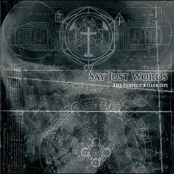 Say Just Words - The Perfect Killer (2011) [EP]