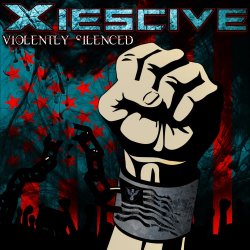 Xiescive - Violently Silenced (2012)