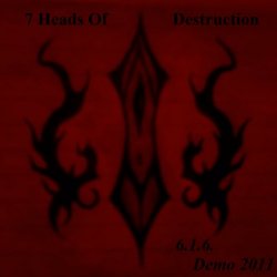 7 Heads Of Destruction - 6.1.6. (2011) [Demo]