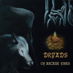 Dryads - Of Arcane Fires (2017)