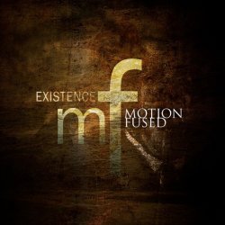 Motion Fused - Existence (2010)