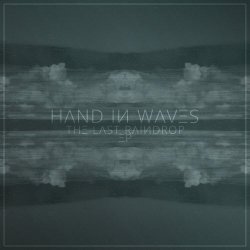Hand In Waves - The Last Raindrop (2017) [EP]