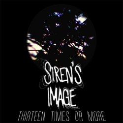Siren's Image - Thirteen Times Or More (2017) [EP]