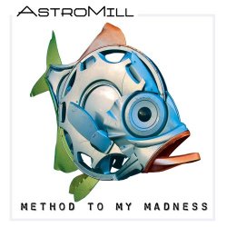 Astromill - Method To My Madness (2006)