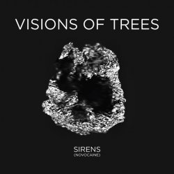 Visions Of Trees - Sirens (Novocaine) (2011) [Single]