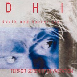 DHI (Death And Horror Inc) - Terror Serenity Devastation (2016)