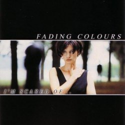 Fading Colours - I'm Scared Of (2005) [Reissue]