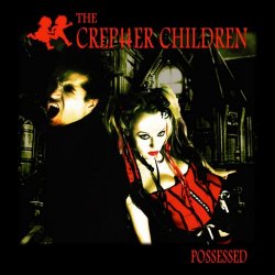 The Creptter Children - Possessed (2010)