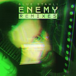 Blue Stahli - Enemy (Remixes) (2018) [EP]