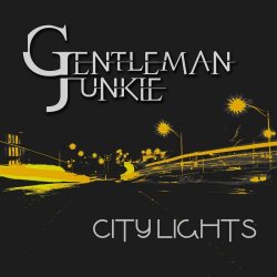 Gentleman Junkie - City Lights (2018) [EP]