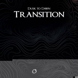 Dusk To Dawn - Transition (2018)