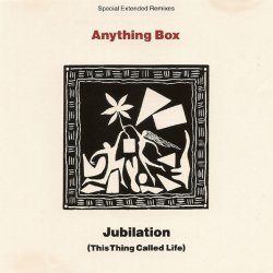 Anything Box - Jubilation (This Thing Called Life) (1990) [Single]