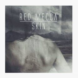 Red Mecca - Skin (2015) [Single]