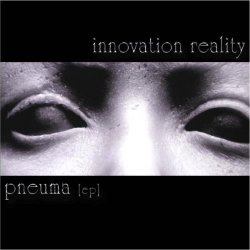 Innovation Reality - Pneuma (2003) [EP]