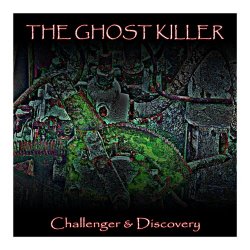 The Ghost Killer - Challenger & Discovery (2013)