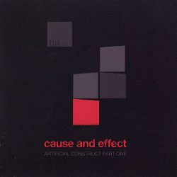 Cause And Effect - Artificial Construct - Part One (2010) [EP]
