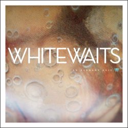 Whitewaits - An Elegant Exit (2013)