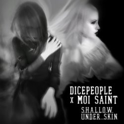Dicepeople & Moi Saint - Shallow Under Skin (2018) [EP]