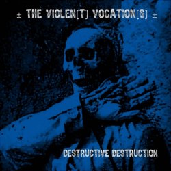 ± The Violen(t) Vocation(s) ± - Destructive Destruction (2012) [2CD]