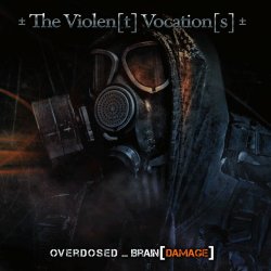 ± The Violen(t) Vocation(s) ± - Overdosed ... Brain (Damage)! (2014) [2CD]