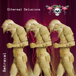 Ethereal Delusions - Betrayal (2017) [Single]