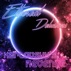 Ethereal Delusions - Karlovsky's Revenge (2017) [Single]
