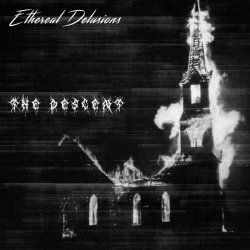 Ethereal Delusions - The Descent (2017) [EP]