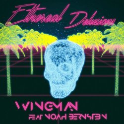 Ethereal Delusions - Wingman (2017) [Single]