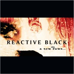 Reactive Black - A New Dawn (2010)