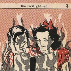 The Twilight Sad - The Twilight Sad (2006) [EP]